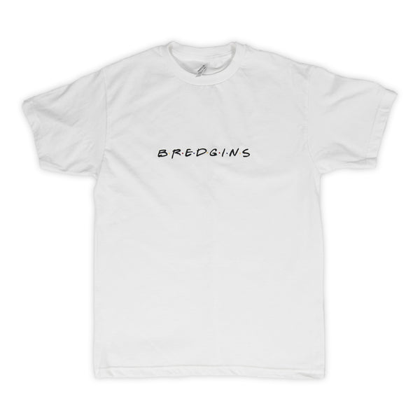 "Bredgins" T-Shirt